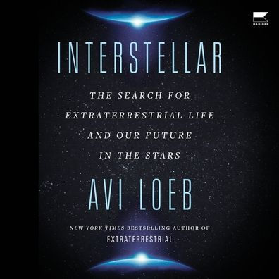 Interstellar: The Search for Extraterrestrial Life and Our Future in the Stars