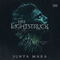 Title: The Lightstruck, Author: Sunya Mara