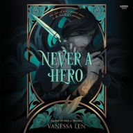 Title: Never a Hero, Author: Vanessa Len