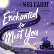 Title: Enchanted to Meet You: A Witches of West Harbor Novel, Author: Meg Cabot