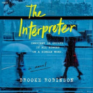 Title: The Interpreter: A Novel, Author: Brooke Robinson