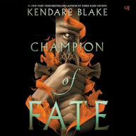 Title: Champion of Fate, Author: Kendare Blake