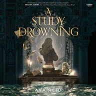 Title: A Study in Drowning, Author: Ava Reid