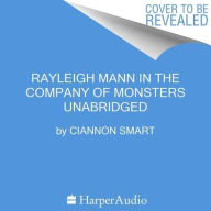 Title: Rayleigh Mann in the Company of Monsters, Author: Ciannon Smart