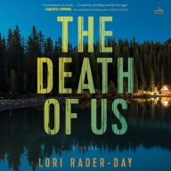 Title: The Death of Us: A Novel, Author: Lori Rader-Day
