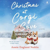 Title: Christmas at Corgi Cove: A Novel, Author: Annie England Noblin