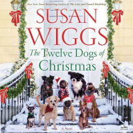 Title: The Twelve Dogs of Christmas: A Novel, Author: Susan Wiggs