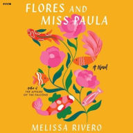 Title: Flores and Miss Paula, Author: Melissa Rivero