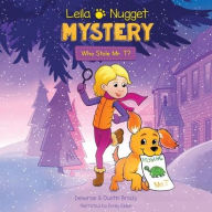 Title: Leila & Nugget Mystery: Who Stole Mr. T?, Author: Dustin Brady