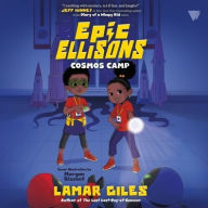Title: Epic Ellisons: Cosmos Camp, Author: Lamar Giles