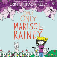 Title: Only Only Marisol Rainey, Author: Erin Entrada Kelly
