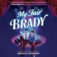 Title: My Fair Brady, Author: Brian D. Kennedy