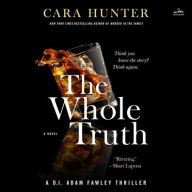 Title: The Whole Truth: A Novel, Author: Cara Hunter