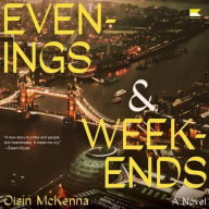 Title: Evenings and Weekends: A Novel, Author: Oisín McKenna