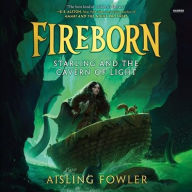 Title: Fireborn: Starling and the Cavern of Light, Author: Aisling Fowler