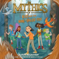 Title: The Mythics #3: Kit and the Nine-Tailed Fox, Author: Lauren Magaziner
