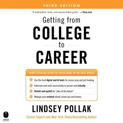 Getting from College to Career Third Edition: Your Essential Guide to Succeeding in the Real World