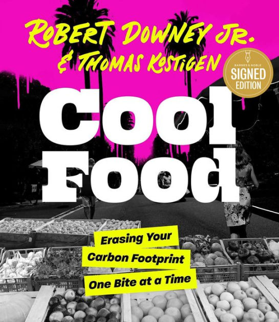Cool Food: Erasing Your Carbon Footprint One Bite at a Time by Robert  Downey, Thomas Kostigen, Hardcover