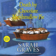 Title: Death by Chocolate Marshmallow Pie, Author: Sarah Graves