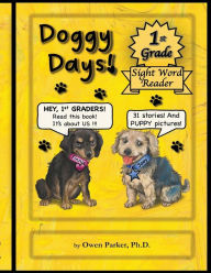 Title: Doggy Days: A First Grade Sight Word Reader, Author: Owen Parker