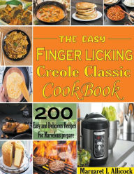 Title: The Easy Finger Licking Creole Classic, Author: Margaret L Allicock