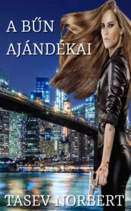 Title: A Bun ajándékai: Akció krimi, Author: Norbert Tasev