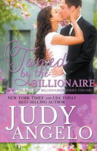Title: Tamed by the Billionaire (Roman's Story), Author: JUDY ANGELO