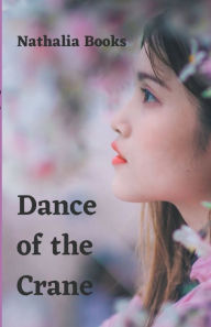 Title: Dance of the Crane, Author: Nathalia Books