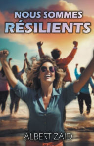 Title: Nous Sommes Résilients, Author: Albert Zaid