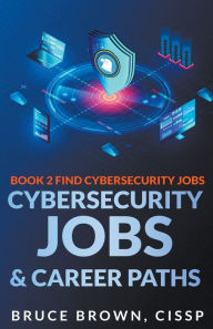 Title: Cybersecurity Jobs & Career Paths, Author: Bruce Brown