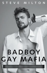 Title: Badboy Gay Mafia, Author: Steve Milton