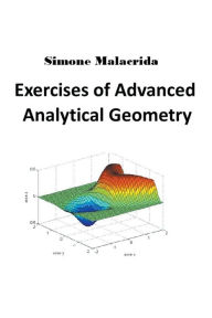 Title: Exercises of Advanced Analytical Geometry, Author: Simone Malacrida