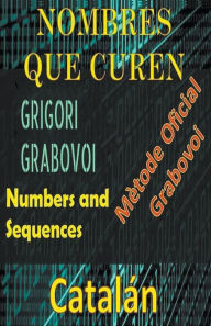 Title: Nï¿½meros que Curen Mï¿½tode Oficial de Grigori Grabovoi, Author: Edwin Pinto