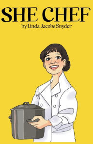 Title: She Chef, Author: Linda Jacobs Snyder
