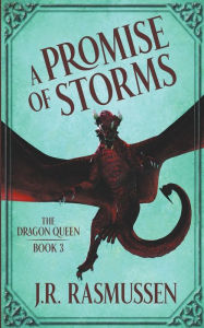 Title: A Promise of Storms, Author: J.R. Rasmussen