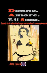 Title: Donne. Amore. E il sesso., Author: John Danen