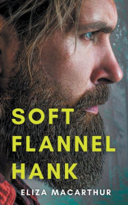 Title: Soft Flannel Hank, Author: Eliza MacArthur