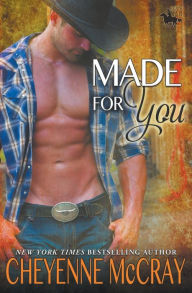 Title: Made for You, Author: Cheyenne McCray