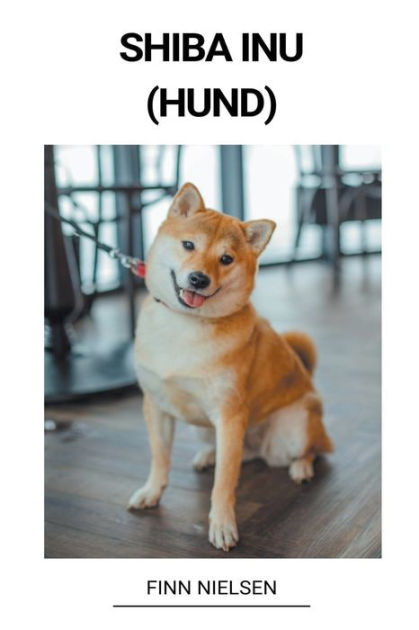 Inhibere fred forholdsord Shiba Inu (Hund) by Finn Nielsen, Paperback | Barnes & Noble®