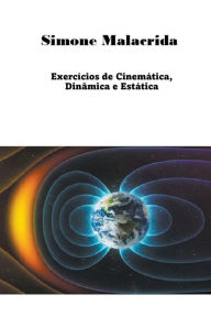 Title: Exercï¿½cios de Cinemï¿½tica, Dinï¿½mica e Estï¿½tica, Author: Simone Malacrida