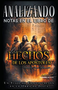 Title: Analizando Notas en el Libro de los Hechos: Un Viaje de Continuación en la Obra de Jesús, Author: Sermones Bíblicos