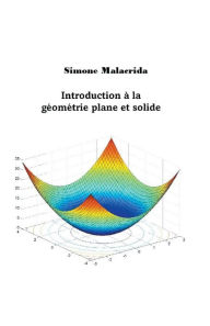 Title: Introduction ï¿½ la gï¿½omï¿½trie plane et solide, Author: Simone Malacrida