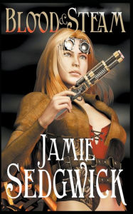 Title: Blood and Steam, Author: Jamie Sedgwick