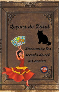 Title: Leçons de Tarot Découvrez les secrets de cet art ancien, Author: Rubi Astrologa
