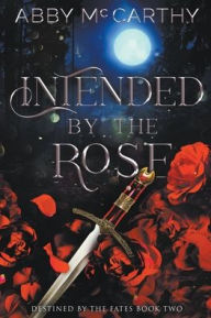 Title: Intended by The Rose, Author: Abby McCarthy