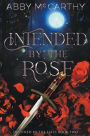 Intended by The Rose