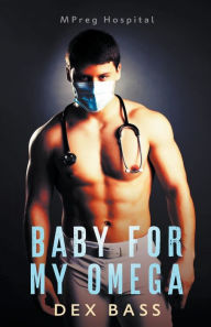 Title: Baby For My Omega, Author: Dex Bass