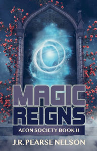 Title: Magic Reigns, Author: J R Pearse Nelson