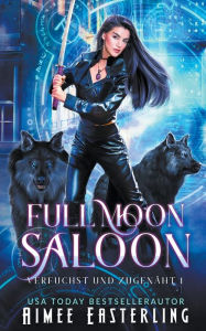 Title: Full Moon Saloon, Author: Aimee Easterling