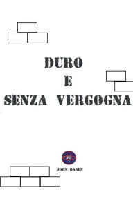 Title: Duro e Senza Vergogna, Author: John Danen